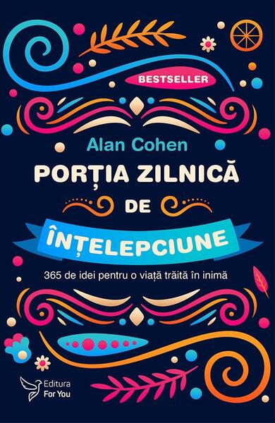 O porție zilnică de înțelepciune (Ed. II) - Alan H. Cohen - For You