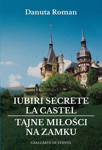 Iubiri secrete la castel / Tajne miłości na zamku - Dănuța Roman - Casa Cărţii de Ştiinţă