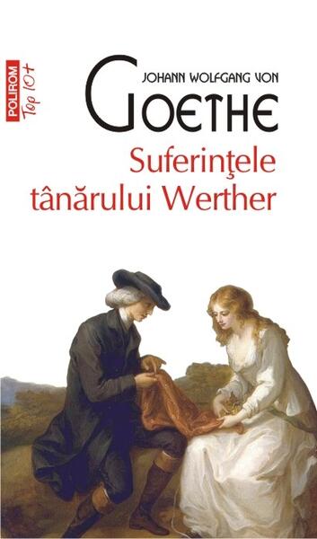 Suferinţele tânărului Werther (Top 10+) - Johann Wolfgang von Goethe - Polirom