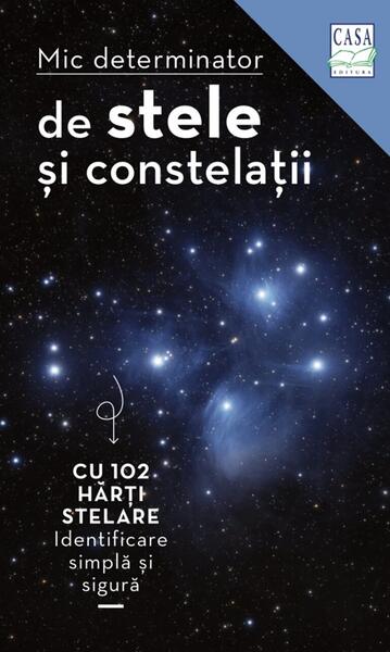 Mic determinator de stele și constelații - Hermann-Michael Hahn - Casa