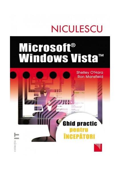 Microsoft Windows Vista. Ghid practic pentru începători - Ron Mansfield, Shelley O’Hara - Niculescu