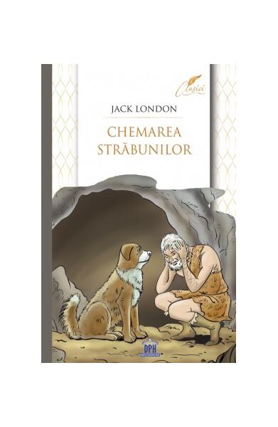 Chemarea străbunilor (Ediția 2023) - Jack London - Didactica Publishing House