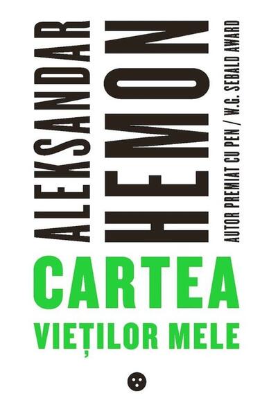 Cartea vieților mele - Aleksandar Hemon
