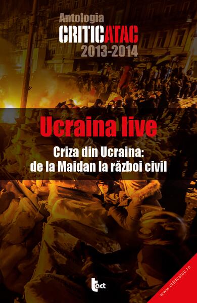 Ucraina live: criza din Ucraina: de la Maidan la războiul civil - Florin Poenaru, Vasile Ernu - Tact