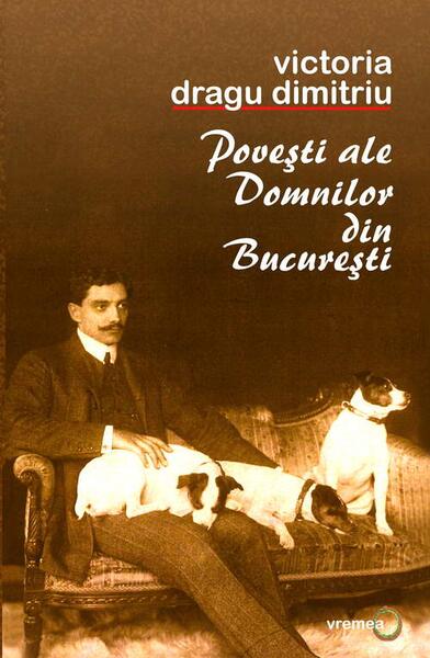 Povești ale domnilor din București - Victoria Dragu Dimitriu - Vremea