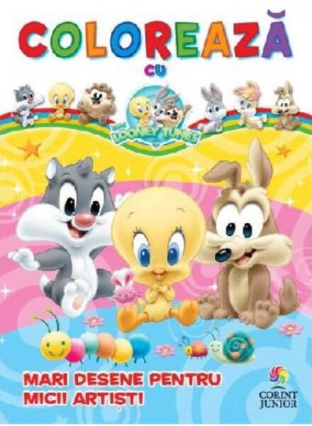 Mari desene pentru micii artişti! Colorează cu Baby Looney Tunes - Teodora Nicolau - Corint Junior