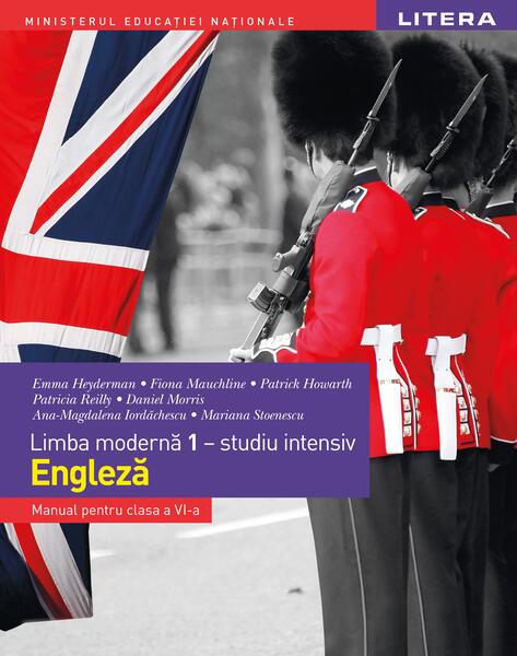 Limba modernă 1 - studiu intensiv. Engleză. Manual pentru clasa a VI-a - Emma Heyderman, Fiona Mauchline, Mariana Stoenescu, Patrick Howarth - Litera