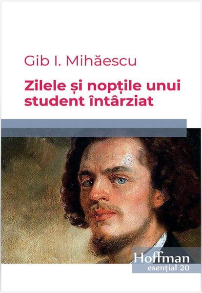 Zilele și nopțile unui student întârziat - Paperback brosat - Gib I. Mihăescu - Hoffman