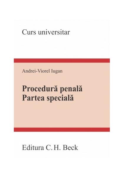 Procedură penală. Partea specială - Andrei Viorel Iugan - C.H. Beck