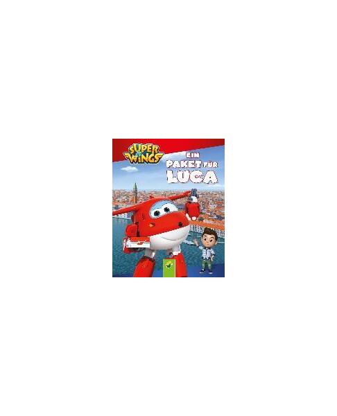 Super Wings - Ein Paket für Luca : Vorlesebuch - Board book - *** - Schwager Und Steinlein