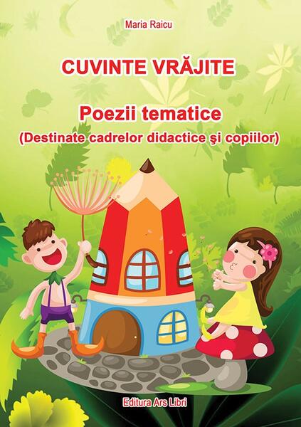 Cuvinte vrăjite - Poezii tematice - Maria Raicu - Ars Libri