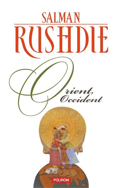 Orient, Occident - Salman Rushdie - Polirom