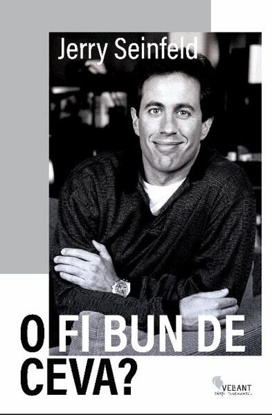 O fi bun de ceva? - Jerry Seinfeld - Vellant