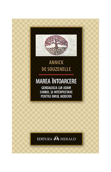 Marea întoarecere - Annick De Souzenelle - Herald