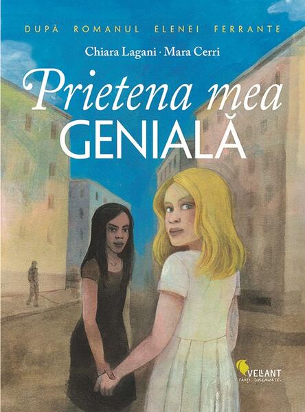 Prietena mea genială - Elena Ferrante - Vellant