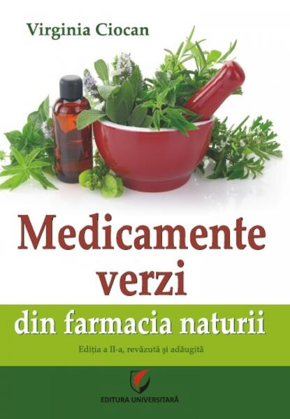 Medicamente verzi din farmacia naturii - Virginia Ciocan - Universitară