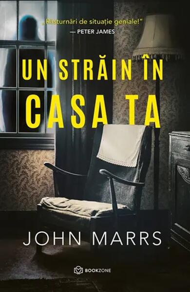 Un străin în casa ta - John Marrs - Bookzone