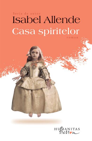 Casa spiritelor - Isabel Allende - Humanitas Fiction