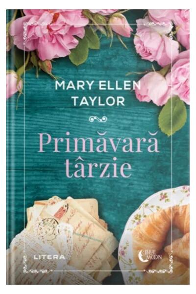 Primăvară târzie - Mary Ellen Taylor - Litera