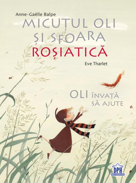Micuțul Oli și sfoara roșiatică. Oli învață să ajute - Anne-Gaëlle Balpe - Didactica Publishing House