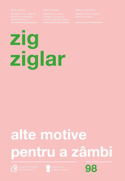 Alte motive pentru a zâmbi - Zig Ziglar - Curtea Veche