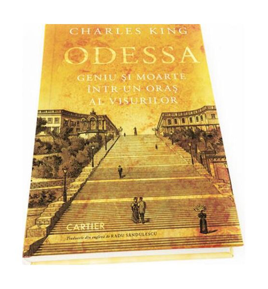 Odessa. Geniu și moarte într-un oraș al visurilor - Charles King - Cartier