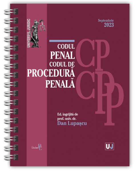 Codul penal și Codul de procedură penală. Septembrie 2023 - Ediție spiralată - Dan Lupaşcu - Universul Juridic