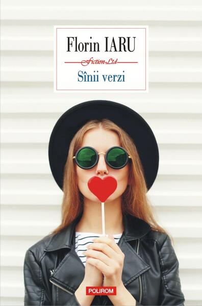 Sînii verzi - Florin Iaru - Polirom