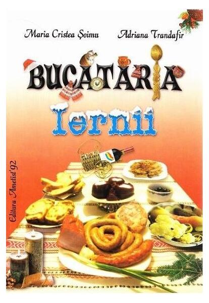 Bucatăria iernii - Adriana Trandafir, Maria Cristea Şoimu - Ametist 92