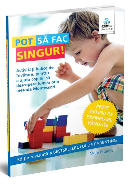 Pot să fac singur! Cărți Montessori pentru părinți - Ève Herrmann - Gama