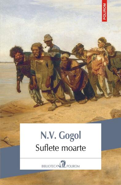 Suflete moarte - Nikolai Vasilievici Gogol - Polirom