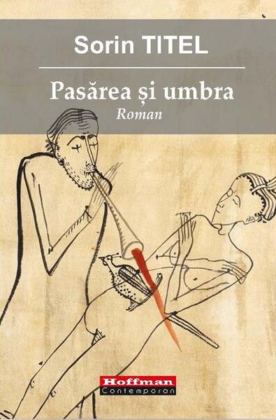 Pasărea și umbra - Sorin Titel - Hoffman