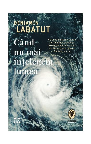 Când nu mai înțelegem lumea - Benjamín Labatut