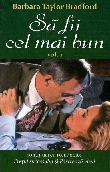 Să fii cel mai bun Vol. 1 - Barbara Taylor Bradford - Orizonturi