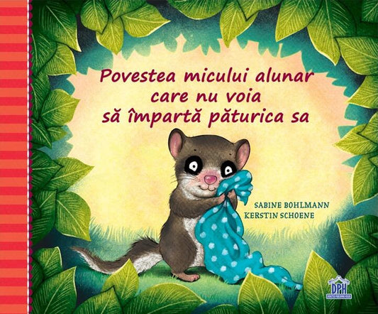 Povestea micului alunar care nu voia să împartă păturica sa - Kerstin Schoene, Sabine Bohlmann - Didactica Publishing House