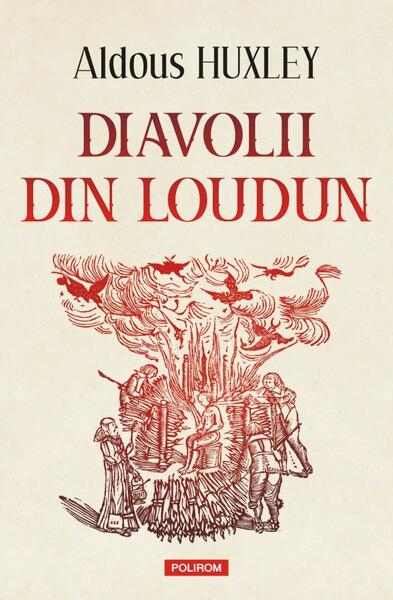 Diavolii din Loudun - Paperback brosat - Aldous Huxley - Polirom