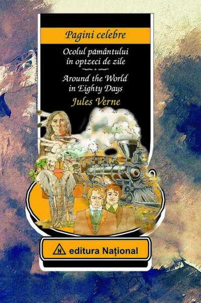 Ocolul pământului în optzeci de zile / Around the World in Eighty Days - Jules Verne - Naţional