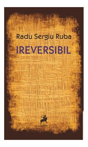 Ireversibil - Radu Sergiu Ruba - Tracus Arte
