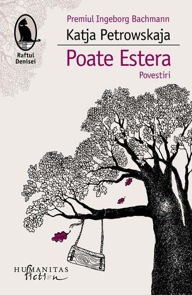 Poate Estera - Katja Petrowskaja - Humanitas Fiction