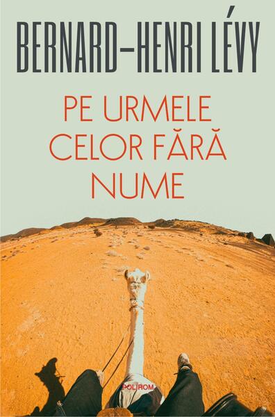 Pe urmele celor fără nume - Bernard-Henri Lévy - Polirom