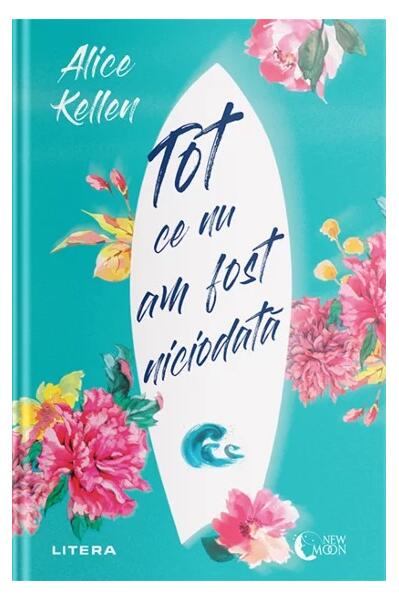 Tot ce nu am fost niciodată (Vol. 1) - Alice Kellen - Litera