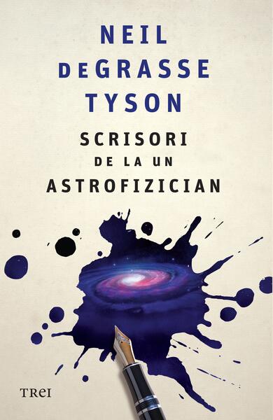 Scrisori de la un astrofizician - Neil deGrasse Tyson - Trei