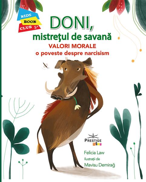 Doni, Mistrețul de Savană - Valori Morale: O poveste despre narcisism - Felicia Law - Prestige