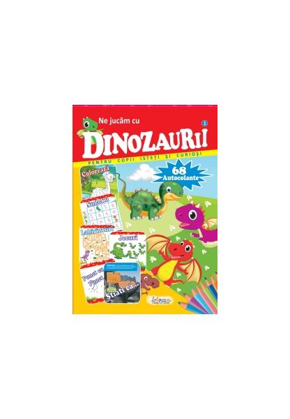 Ne jucăm cu dinozaurii. 68 autocolante pentru copii isteți și curioși - Erc Press