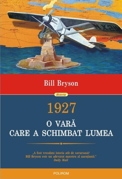 1927. O vară care a schimbat lumea - Bill Bryson - Polirom