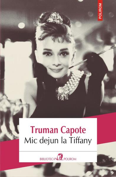 Mic dejun la Tiffany - Truman Capote - Polirom