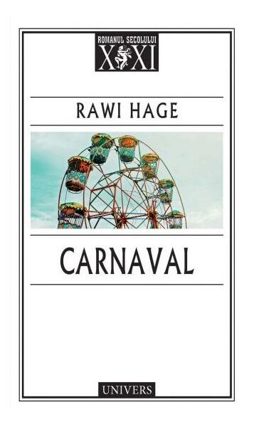 Carnaval - Paperback brosat - Rawi Hage - Univers