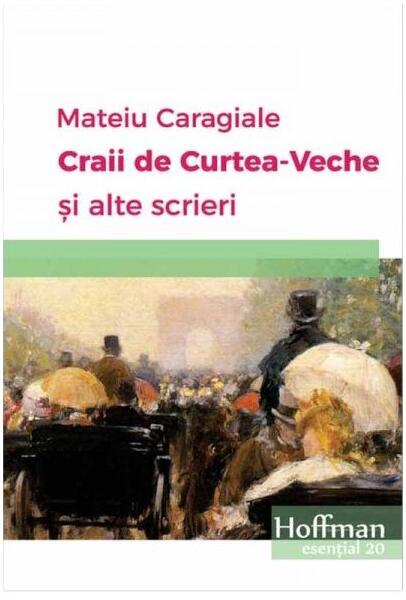 Craii de Curtea-Veche și alte scrieri - Mateiu I. Caragiale - Hoffman