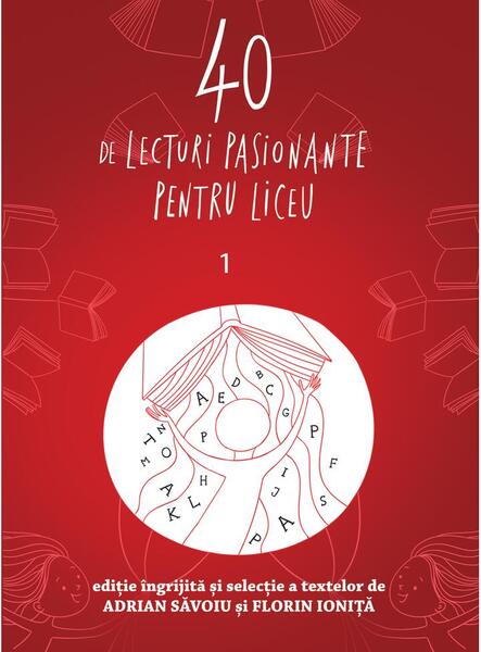 40 de lecturi pasionante pentru liceu (Vol.1) - Adrian Săvoiu, Florin Ioniţă - Art