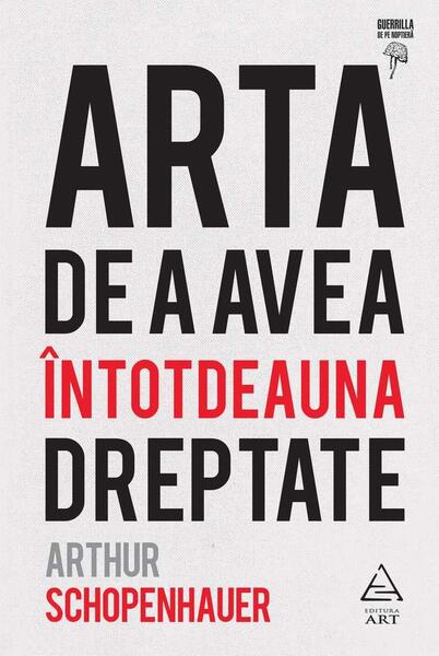 Arta de a avea întotdeauna dreptate - Arthur Schopenhauer - Art